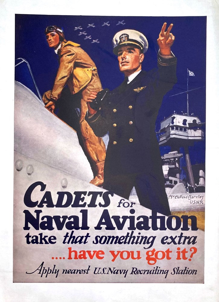 "Cadets for Naval Aviation take that something extra...have you got it?" Vintage US Navy Recruiting Station by McClelland Barclay